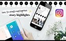 How to Create Instagram Story Highlights ✨
