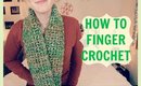 HOW TO FINGER CROCHET (A SCARF)