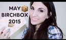 May Birchbox Unboxing Video