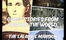The Lalaurie Mansion - Ghost Stories From Around The World