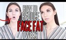 10 Ways To Reduce FACE FAT INSTANTLY