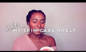 What's On My Skin Care Shelf