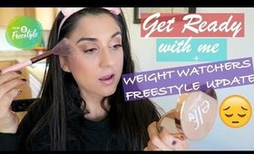 Everyday Makeup GRWM + UPDATING YOU ON WEIGHT WATCHERS FREESTYLE 😥