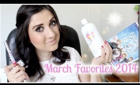 March Favorites! 2014 ♡