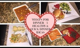 WHAT'S FOR DINNER | 5 HEALTHY AND QUICK DINNER IDEAS