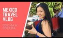 Travel Vlog: Mexico - Colima & Colama