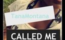 TanaMontana100 Called Me | Vlog