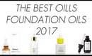 THE BEST FOUNDATION OILS / FACE OILS 2017!