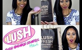 LUSH SAY WHAT ?! (HAUL GIVES ME LIFE)!