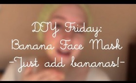 DIY Friday: Banana Face Mask | rebeccakelsey.com