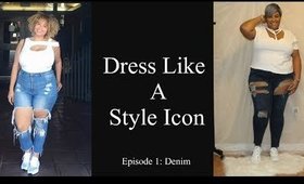 Dress Like a Style Icon: Episode 1 Denim
