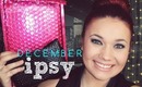 DAY 17: December ipsy Unboxing