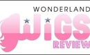 Wonderland Wigs Review
