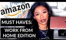 Amazon MUST HAVES for Working from HOME