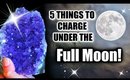 🌕 5 THINGS TO CHARGE UNDER THE FULL MOON! 🌕 POWERFUL MANIFESTATION SECRETS 🔮