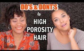 DO'S & DONT'S for HIGH POROSITY Natural Hair w/ Aisa Kemp | NaturallyCurlyQ