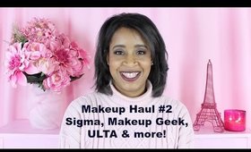 Makeup Haul Part 2:  Sigma, Makeup Geek & ULTA