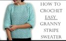How to Crochet Easy Granny Sweater | Advanced Beginner