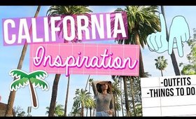 California Inspiration | Outfits + Things To Do