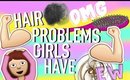 HAIR PROBLEMS GIRLS HAVE | Paris & Roxy
