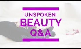 Unspoken Beauty Q&A