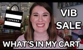 SEPHORA VIB SALE INFO & WHAT'S IN MY CART