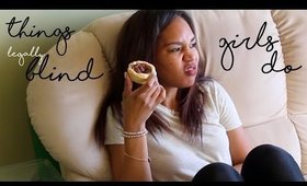 Things Blind Girls Do | Life, Legally Blind ◌ alishianc