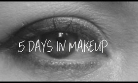 5 Days in Makeup