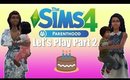 The Sims 4 Parenthood LP Part 2 Birthdays And Break-ins