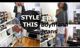 Style This Ep.1 | Boyfriend Jeans