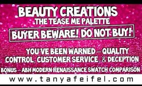 Beauty Creations Tease Me Palette | Buyer Beware! Do Not Buy! |You’ve Been Warned | Tanya Feifel