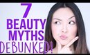 7 Beauty Myths DEBUNKED!