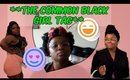 THE COMMON BLACK GIRL TAG