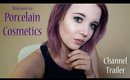 Porcelain Cosmetics Channel Trailer #2
