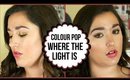 Colour Pop | Where The Light Is