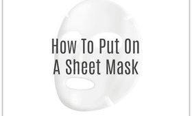 How To Put On A Sheet Mask