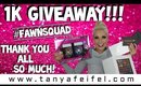 1K Giveaway!!! | Thank You All So Much!! | #FawnSquad! | Tanya Feifel-Rhodes