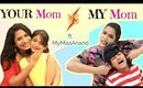 YOUR Mom vs MY Mom ...| #MyMissAnand #ShrutiArjunAnand