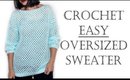Crochet Easy Oversized Sweater