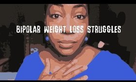 Bipolar Weight Loss | VLOG #10