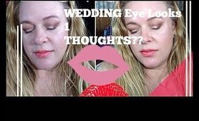 WEDDING EYE LOOK 1 THOUGHTS??
