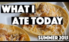 What I Ate Today | Summer 2015