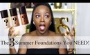 3 MUST HAVE Foundations for SUMMER 2018