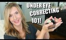 Under Eye Correcting 101 + The Best Correctors for Dark Circles (& some I don't like!)