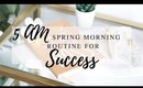 5 AM ROUTINE FOR SUCCESS | Spring Morning Routine