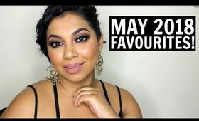 MAY 2018 FAVOURITES! | MissBeautyAdikt