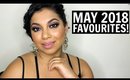 MAY 2018 FAVOURITES! | MissBeautyAdikt