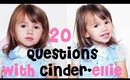 20 Questions With Cinder-Ellie