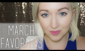 March Favorites- Skincare, Makeup, Haircare