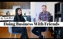 The Truth About Doing Business With Friends | Freelance Friday